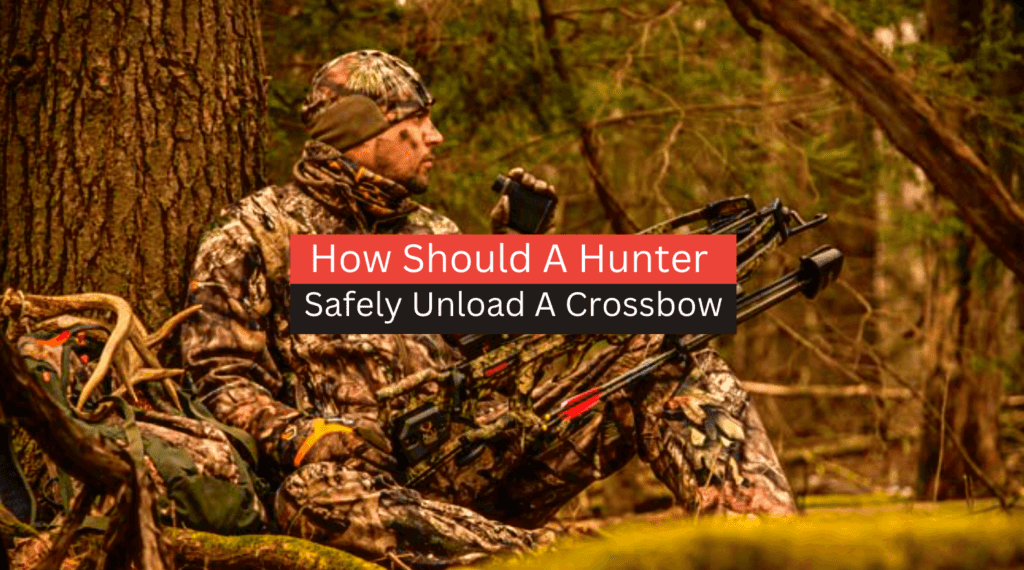 How Should A Hunter Safely Unload A Crossbow?