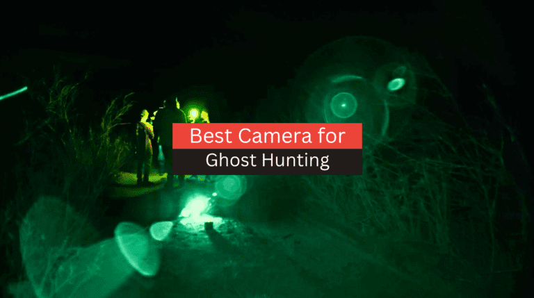 Best camera for ghost hunting ( Night vision, Full spectrum, video)